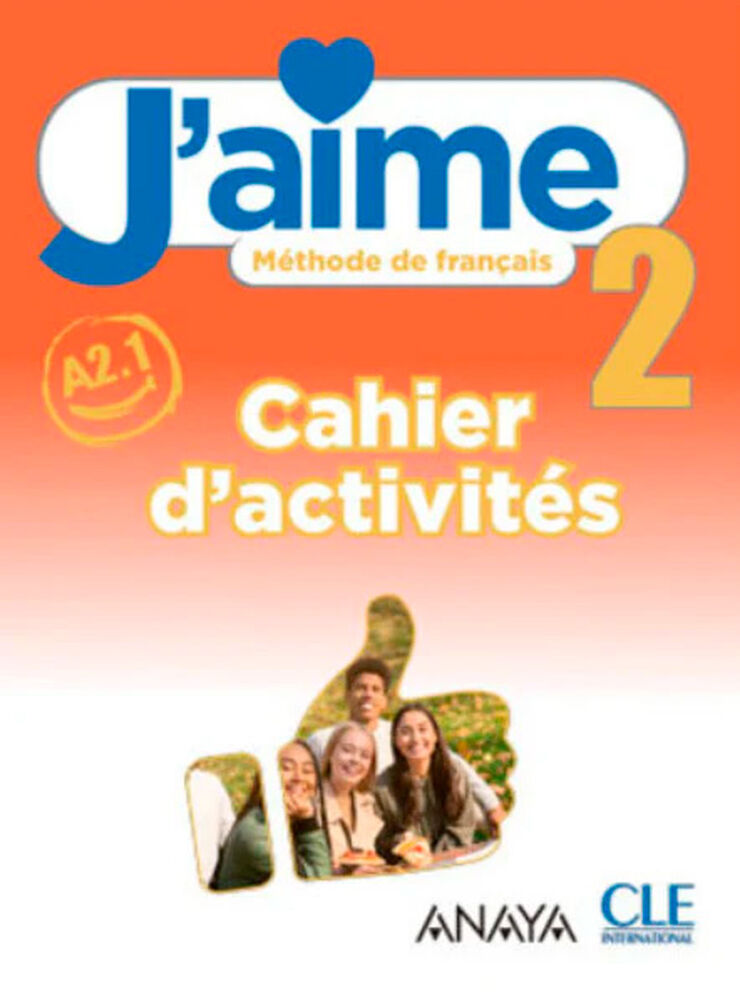 J'aime 2. Cahier d'Activités
