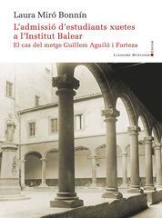 L'admissió dels estudiants xuetes a l'Institut Balear L'admissió dels estudiants xuetes a l'Institut Balear