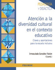 Atención a la diversidad cultural en el contexto educativo Atención a la diversidad cultural en el contexto educativo