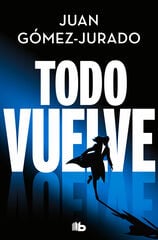 Todo vuelve (Todo arde 2) Todo vuelve (Todo arde 2)