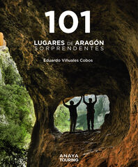 101 Lugares de Aragón sorprendentes 101 Lugares de Aragón sorprendentes