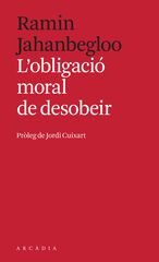 L'obligació moral de desobeir L'obligació moral de desobeir