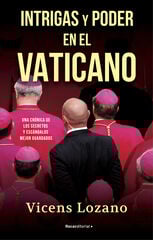 Intrigas y poder en el Vaticano Intrigas y poder en el Vaticano