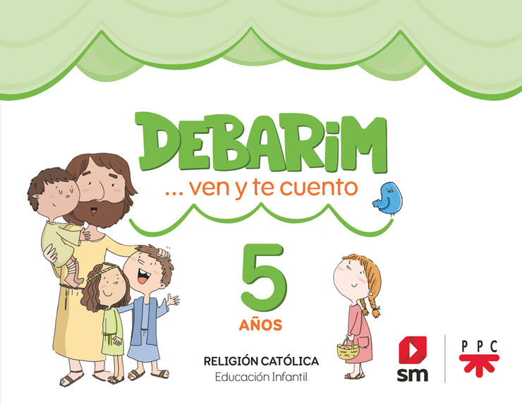 Religi&oacute;n Cat&oacute;lica. 5 a&ntilde;os. Debarim. Ven y te cuento.