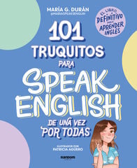 101 truquitos para speak English de una vez por todas 101 truquitos para speak English de una vez por todas