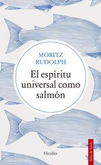 El espíritu universal como salmón El espíritu universal como salmón