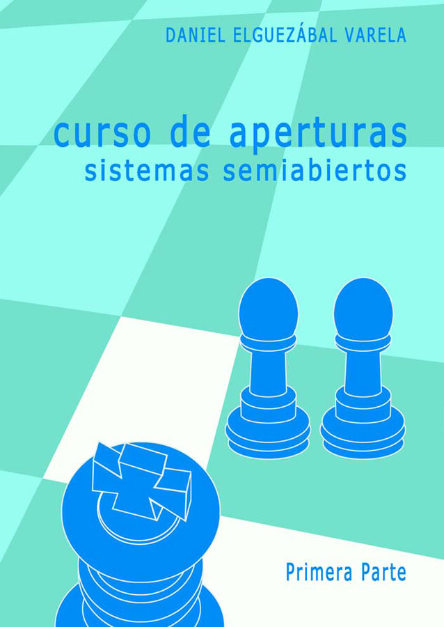 Curso de aperturas. Sistemas semiabiertos. 1&ordf; parte