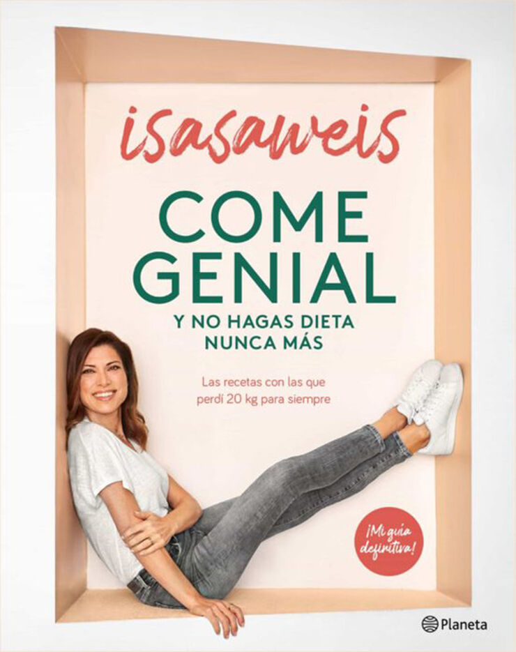 Come genial y no hagas dieta nunca más Come genial y no hagas dieta nunca más