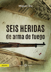 Seis heridas de arma de fuego Seis heridas de arma de fuego