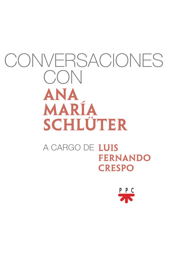 Conversaciones con Ana Mar&iacute;a Schl&uuml;ter