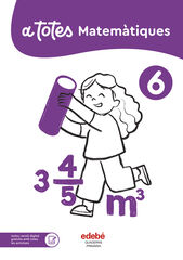 A Totes Matemàtiques 6 A Totes Matemàtiques 6