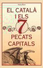 El català i els 7 pecats capitals El català i els 7 pecats capitals