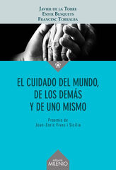 El cuidado del mundo, de los demás y de uno mismo El cuidado del mundo, de los demás y de uno mismo