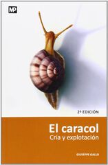 El caracol. Cría y explotación. 2ª ed. Rev. y ampl. Reimp. El caracol. Cría y explotación. 2ª ed. Rev. y ampl. Reimp.
