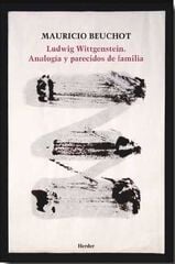 Ludwig Wittgenstein. Analogía y parecidos de familia Ludwig Wittgenstein. Analogía y parecidos de familia