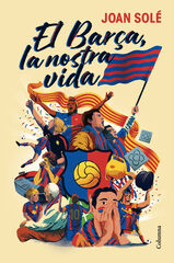 El Barça, la nostra vida