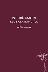 Perqu&egrave; cantin les salamandres