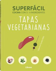 Superfácil Tapas vegetarianas Superfácil Tapas vegetarianas