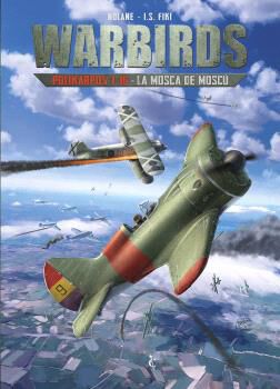 Warbirds 02. Polikarpov 1-16 La mosca de Mosc&uacute;