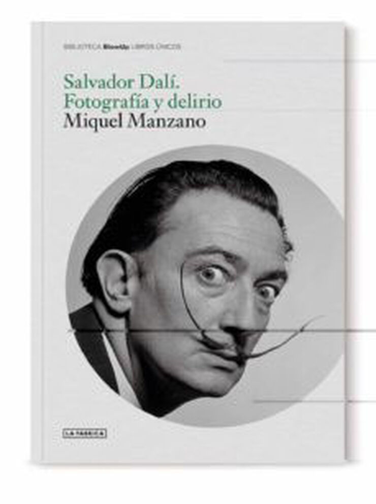 Salvador Dali. Fotografia Y Delirio