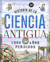 Historia De La Ciencia Antigua. 1000 Años Perdidos Historia De La Ciencia Antigua. 1000 Años Perdidos