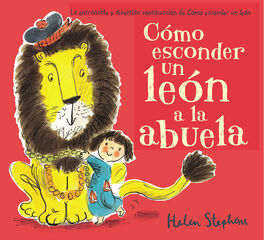 Cómo esconder un león a la abuela Cómo esconder un león a la abuela