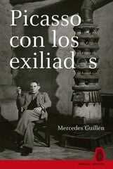 Picasso con los exiliados Picasso con los exiliados