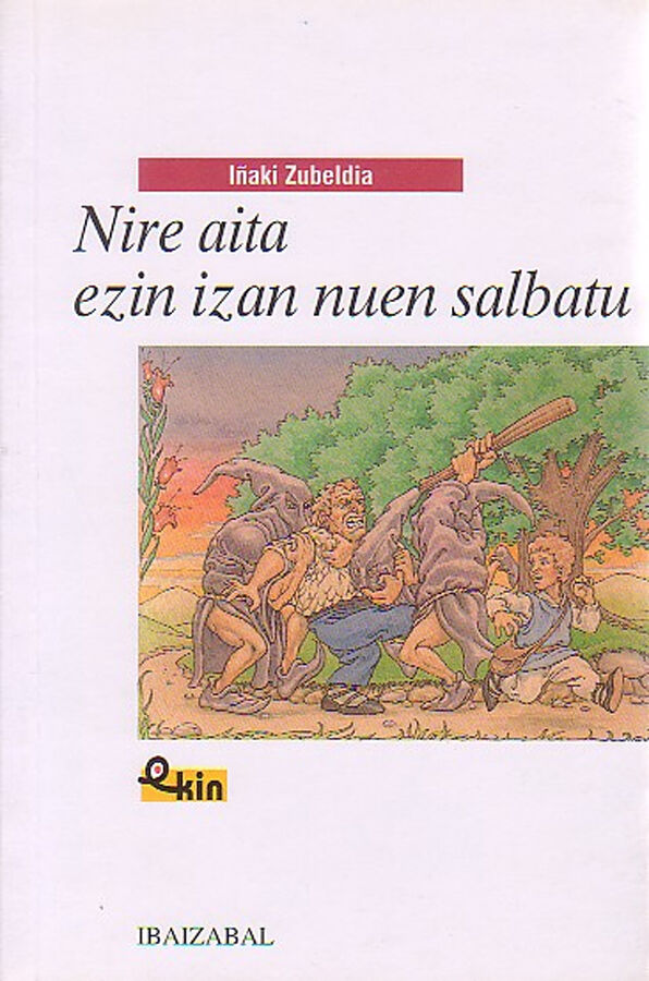 Nire aita ezin izan nuen salbatu