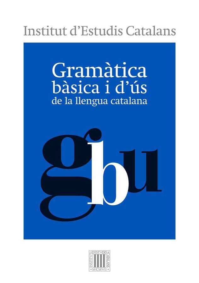 Gram&agrave;tica b&agrave;sica i d'&uacute;s de la llengua catalana