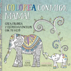 ¡Colorea conmigo, mamá! ¡Colorea conmigo, mamá!