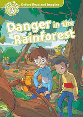 Oxford Read and Imagine 3. Danger in the Rainforest MP3 Pack Oxford Read and Imagine 3. Danger in the Rainforest MP3 Pack