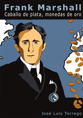 Frank Marshall. Caballo de plata, monedas de oro
