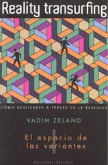 Reality transufing. Tom I: el espacio de las variantes Reality transufing. Tom I: el espacio de las variantes