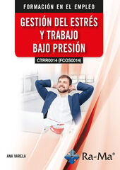(CTRR0014) (FCOS0014) Gestión del estrés y trabajo bajo presión (CTRR0014) (FCOS0014) Gestión del estrés y trabajo bajo presión
