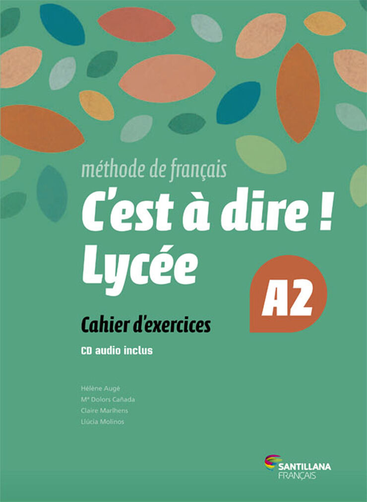 C'Est a Dire A2 Lycee Cahier+Cd 2º Bachillerato