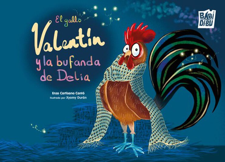 El gallo Valent&iacute;n y la bufanda de Delia