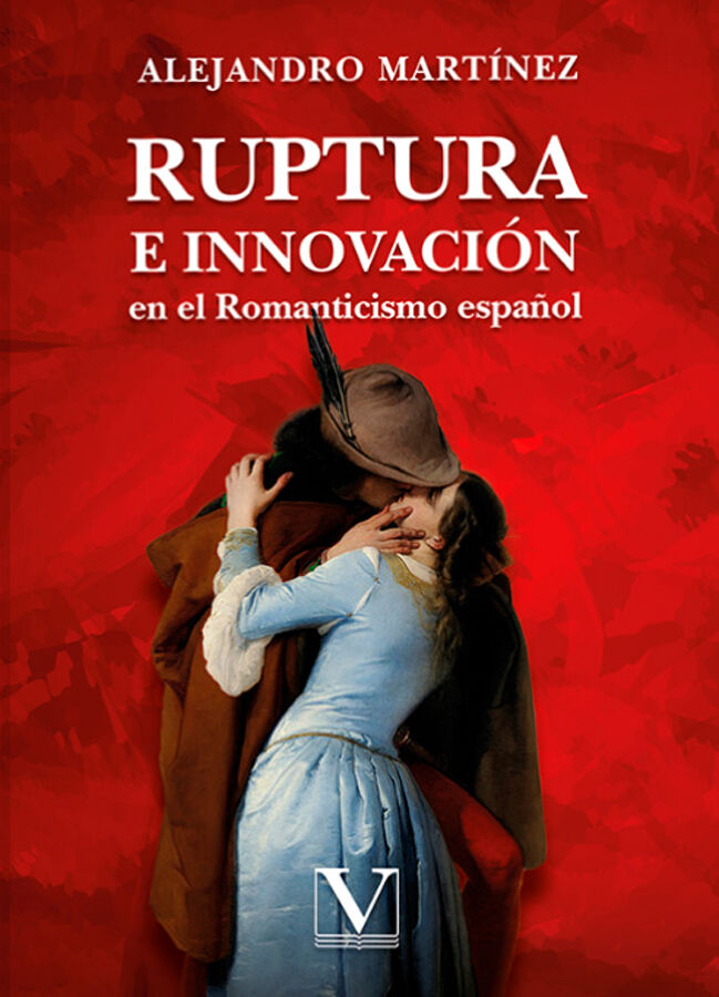 Ruptura e innovaci&oacute;n en el Romanticismo espa&ntilde;ol