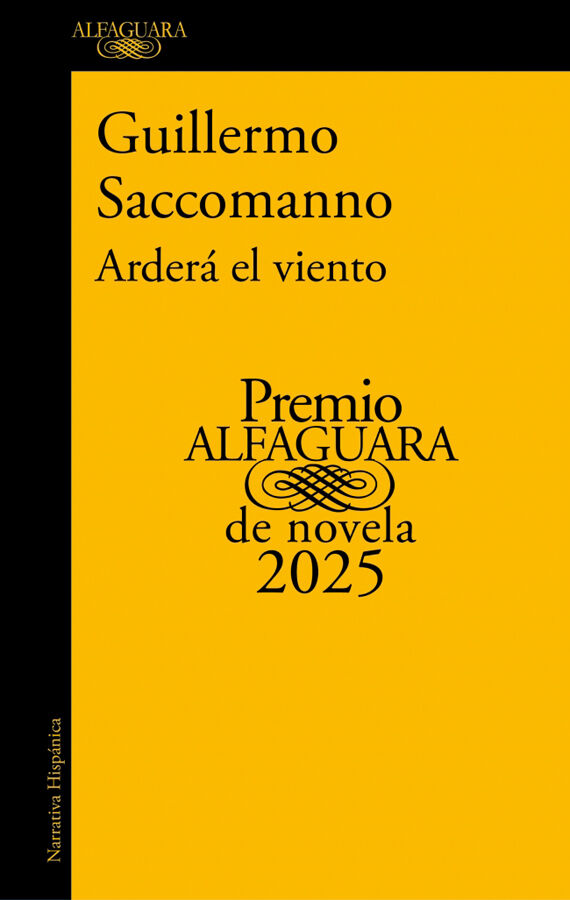 Arder&aacute; el viento (Premio Alfaguara de novela 2025)