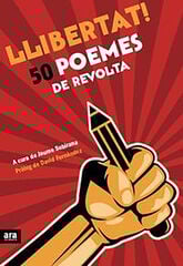 Llibertat! 50 poemes de revolta Llibertat! 50 poemes de revolta