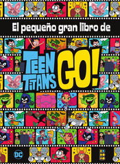 El peque&ntilde;o gran libro de los Teen Titans Go!