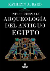 Introducción a la arqueología del Antiguo Egipto Introducción a la arqueología del Antiguo Egipto