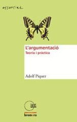 L'argumentació. Teoria i pràctica L'argumentació. Teoria i pràctica