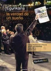 Egunkaria. La verdad de un sueño Egunkaria. La verdad de un sueño