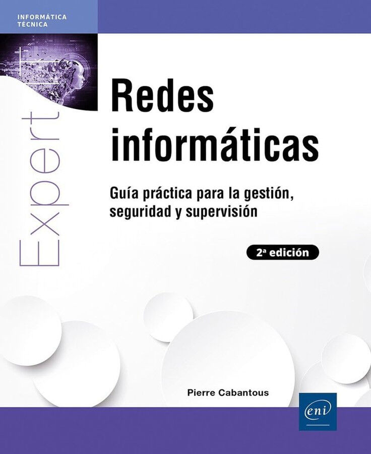 Redes inform&aacute;ticas. Gu&iacute;a pr&aacute;ctica para la administraci&oacute;n y la seguridad