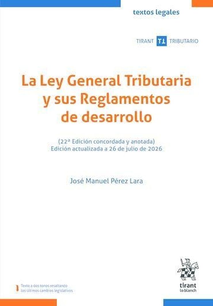 La Ley General Tributaria y sus Reglamentos de desarrollo 22&ordf; Edici&oacute;n