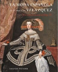 La moda española en la época de Velázquez La moda española en la época de Velázquez