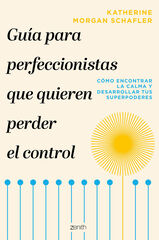 Guía para perfeccionistas que quieren perder el control Guía para perfeccionistas que quieren perder el control