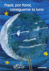 Papá, por favor, consígueme la luna Papá, por favor, consígueme la luna