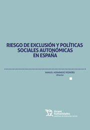 Riesgo De Exclusi&oacute;n Y Pol&iacute;ticas Sociales Auton&oacute;micas En Espa&ntilde;a