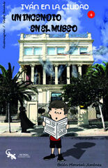 Iván en la ciudad 4. Un incendio en el museo